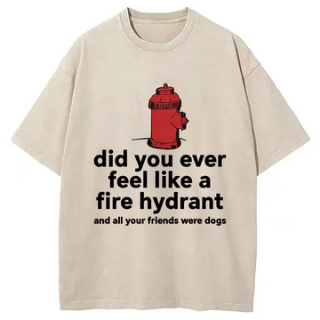 Personality fashion Feel Like A Fire Hydrant Washed T-Shirt