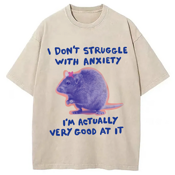 Personality fashion I Don't Struggle With Anxiety Washed T-Shirt