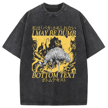 Personality fashion I May Be Dumb Washed T-Shirt