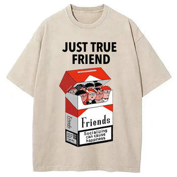 Personality fashion Just Need True Friend Washed T-Shirt