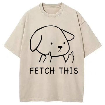 Personality fashion Fetch This Dog Washed T-Shirt