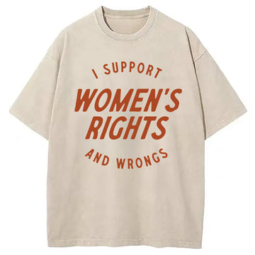 Personality fashion I Support Womens Rights And Wrongs Washed T-Shirt