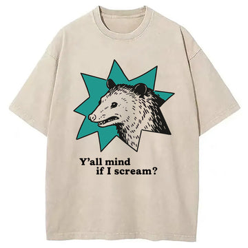 Personality fashion Y'all Mind If I Scream Possum Washed T-Shirt