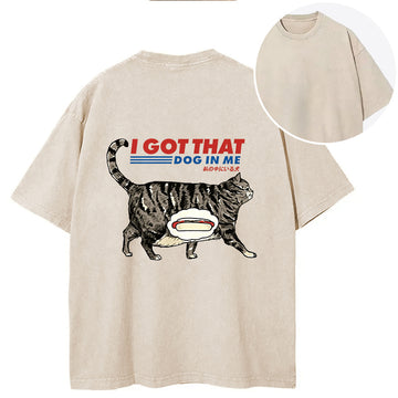 Personality fashion I Got That Dog In Me Japan Back Washed T-Shirt