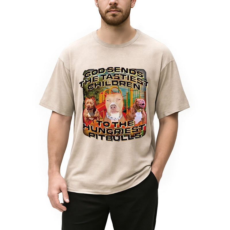 Personality fashion God Sends The Tastiest Children To The Hungriest Pitbulls Washed T-Shirt