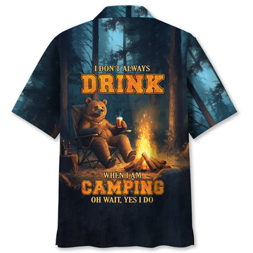 Bear I Don't Always Drink When I'm Camping Hawaiian Shirt