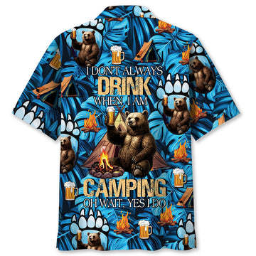 I Don't Always Drink When I'm Camping Hawaiian Shirt