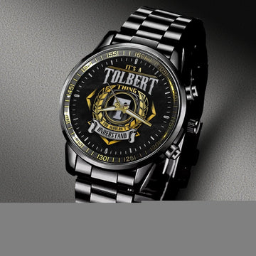 TOLBERT 0 - YOU WOULDN'T UNDERSTAND - Black Fashion Watch Custom Your Name, Best Family Gifts
