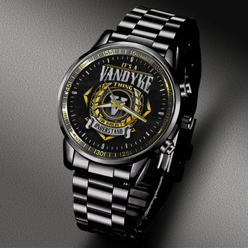 VANDYKE W10 - YOU WOULDN'T UNDERSTAND - Black Fashion Watch Custom Your Name, Best Family Gifts