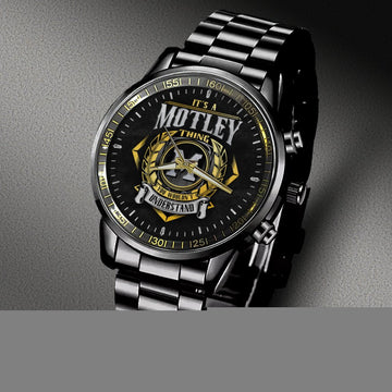 MOTLEY W10 - YOU WOULDN'T UNDERSTAND - Black Fashion Watch Custom Your Name, Best Family Gifts
