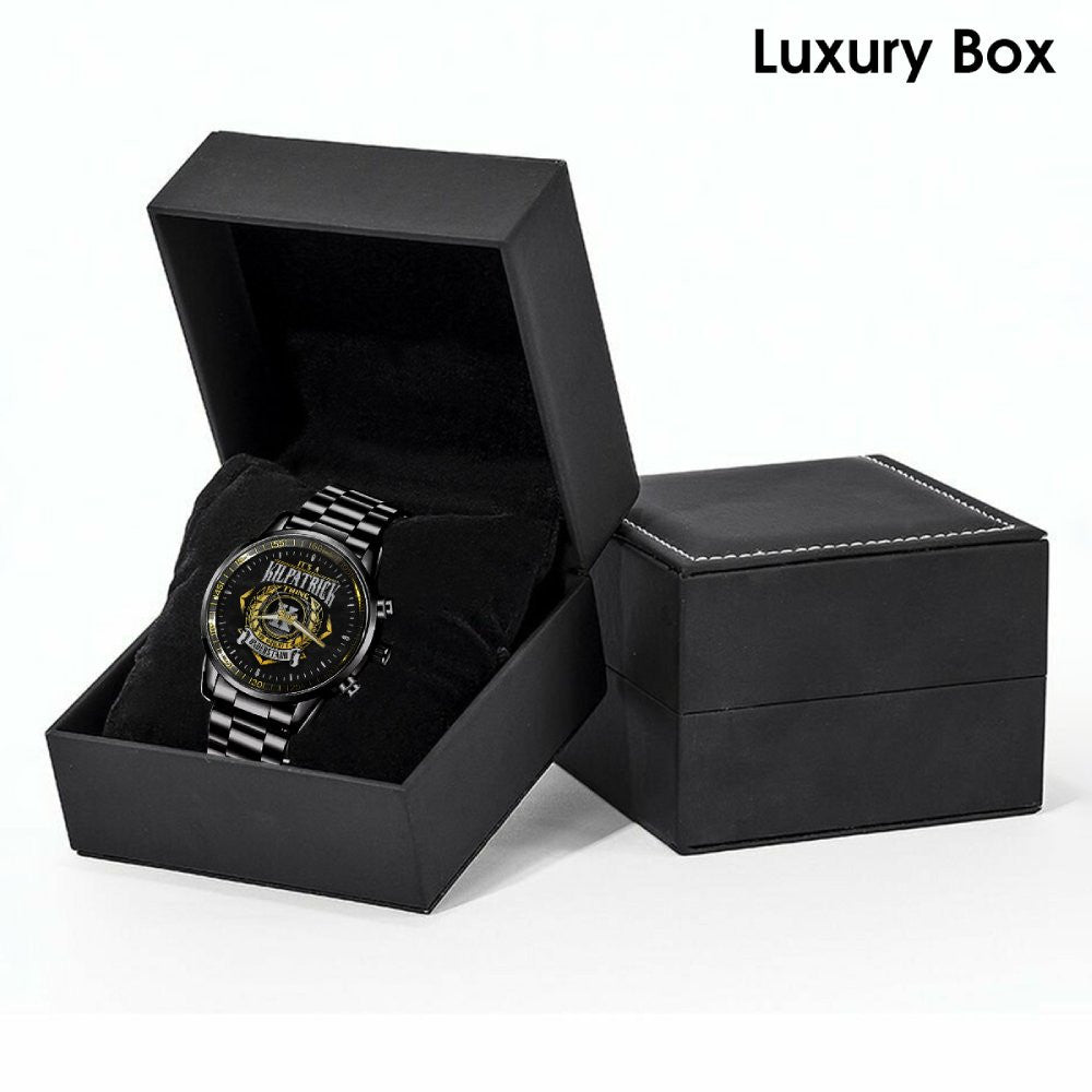 KILPATRICK W10 - YOU WOULDN'T UNDERSTAND - Black Fashion Watch Custom Your Name, Best Family Gifts