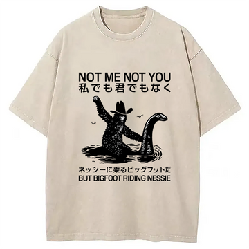 Personality fashion Not Me Not You But Bigfoot Riding Nessie Washed T-Shirt