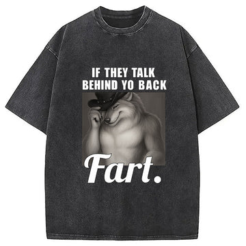 Personality fashion If They Talk Behind Your Back Fart Washed T-Shirt