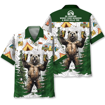 Go Camping Worst Case A Bear Kills You Hawaiian Shirt