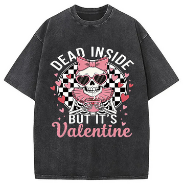 Personality fashion Dead Inside But It's Valentine Washed T-Shirt
