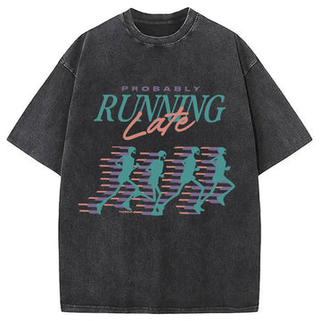 Personality fashion Probably Running Late Washed T-Shirt