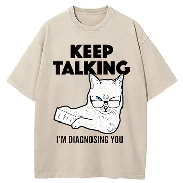 Personality fashion Diagnosing Your Problem Now Washed T-Shirt