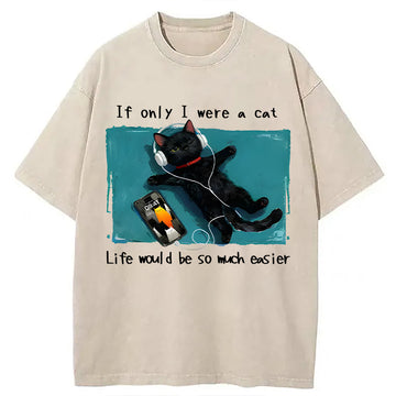 Personality fashion If Only I Were A Cat Washed T-Shirt
