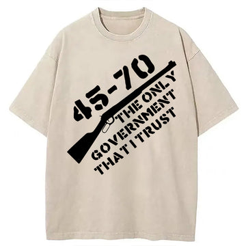 Personality fashion 45-70 The Only Government I Trust Washed T-Shirt