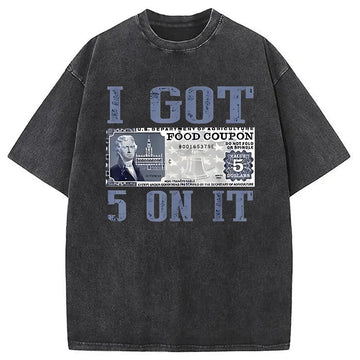 Personality fashion I Got 5 Dollar on It Washed T-Shirt