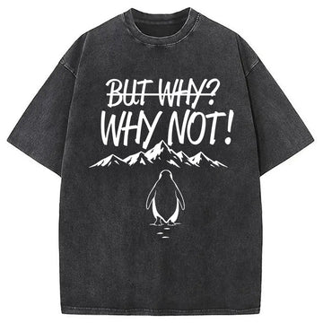 Personality fashion But Why/Why Not Penguin Meme Washed T-Shirt