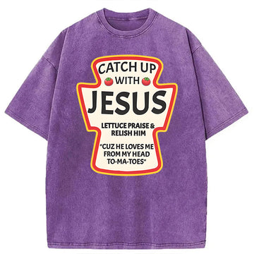 Personality fashion Catch Up With Jesus Ketchup Funny Christian Washed T-Shirt