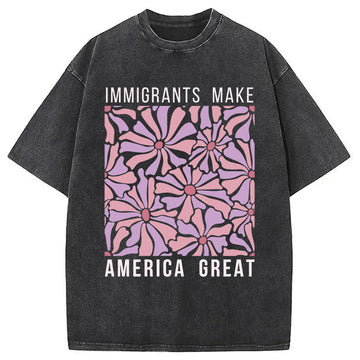 Personality fashion Floral Immigrants Make America Great Washed T-Shirt