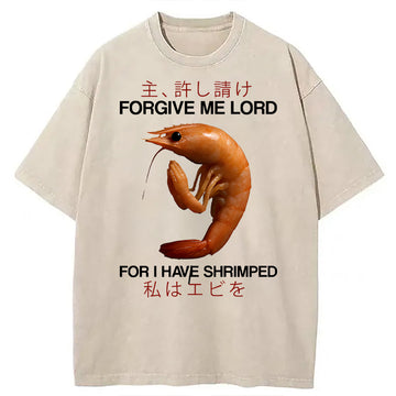 Personality fashion Forgive Me Lord For I Have Shrimped Washed T-Shirt