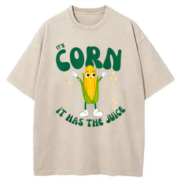 Personality fashion It's Corn It Has the Juice Washed T-Shirt