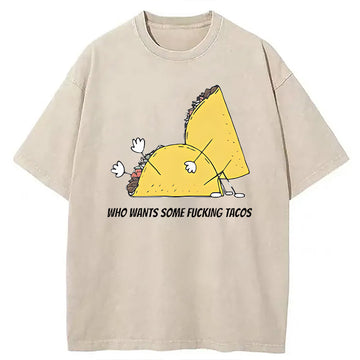 Personality fashion Who Wants Some Tacos Washed T-Shirt