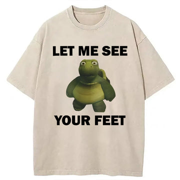 Personality fashion Let Me See Your Feet Washed T-Shirt