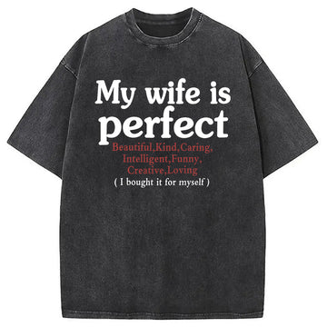 Personality fashion My Wife Is Perfect Washed T-Shirt