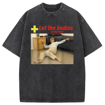 Personality fashion Let The Bodies Hit The Floor Funny Washed T-Shirt