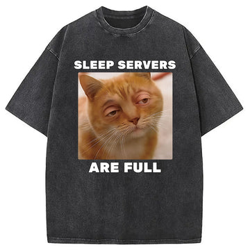 Personality fashion Sleep Servers Are Full Funny Cat Meme Washed T-Shirt
