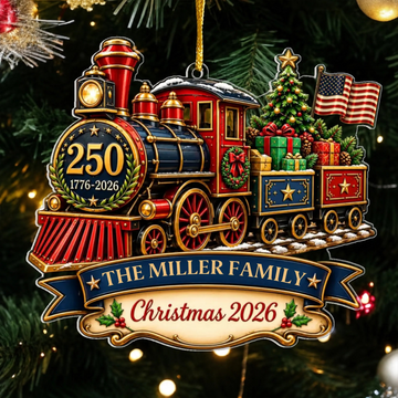 250Th Anniversary Christmas Train Personalized Ornament Custom 1776 2026 Patriotic Christmas Keepsake