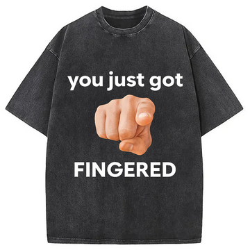 Personality fashion You Just Got Fingered Washed T-Shirt