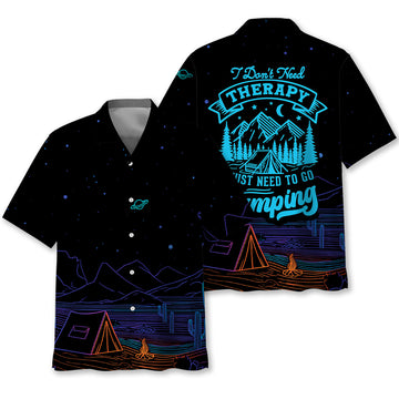 Camping I Don't Need Therapy Hawaiian Shirt