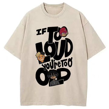 Personality fashion If It's Too Loud Washed T-Shirt