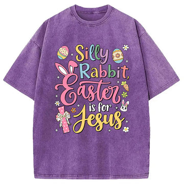 Personality fashion Silly Rabbit Easter Is For Jesus Washed T-Shirt
