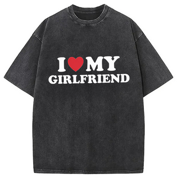 Personality fashion I Love My Girlfriend Valentine Washed T-Shirt