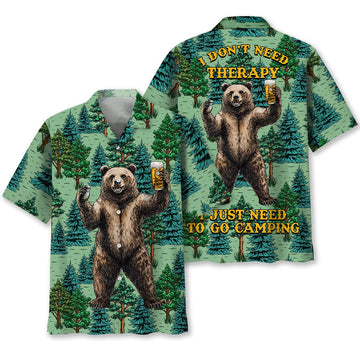 I Don't Need Therapy I Just Need To Go Camping Hawaiian Shirt