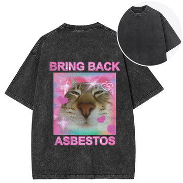 Personality fashion Bring Back Asbestos Back Washed T-Shirt