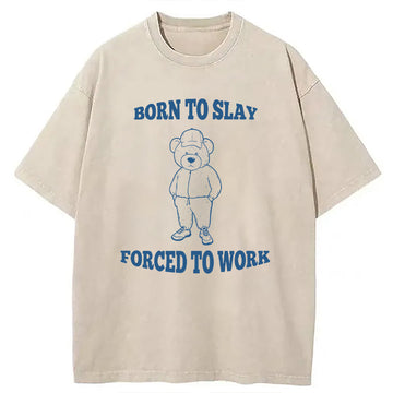 Personality fashion Born To Slay Forced To Work Washed T-Shirt