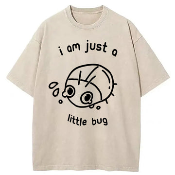 Personality fashion I Am Just A Little Bug Washed T-Shirt