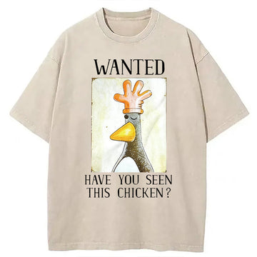 Personality fashion Have You Seen This Chicken Washed T-Shirt