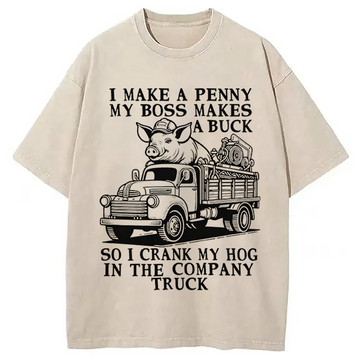 Personality fashion I Make A Penny My Boss Makes A Buck Washed T-Shirt