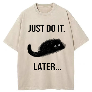 Personality fashion Just Do It Later Washed T-Shirt