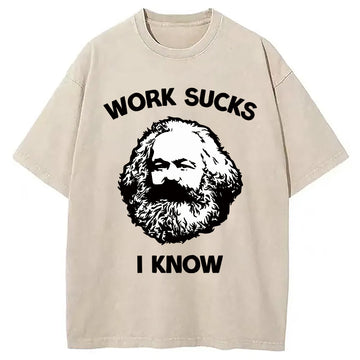 Personality fashion Work Sucks I Know Washed T-Shirt