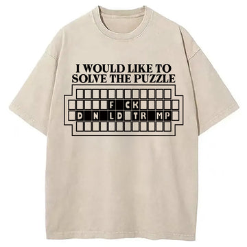 Personality fashion I Would Like to Solve the Puzzle Fck Dnld Trmp Washed T-Shirt