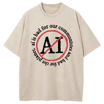 Personality fashion AI Is Bad Washed T-Shirt